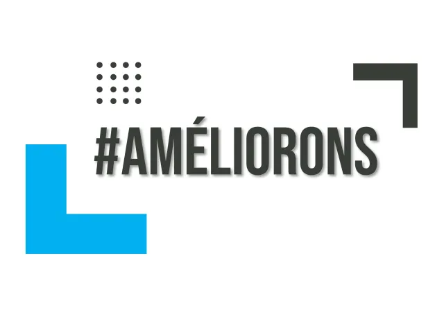 #AMÉLIORONS