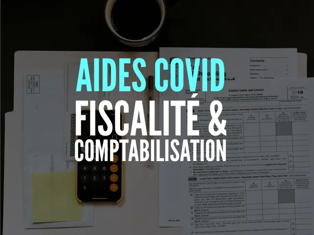 Aides CoVid-19 & incidences fiscales