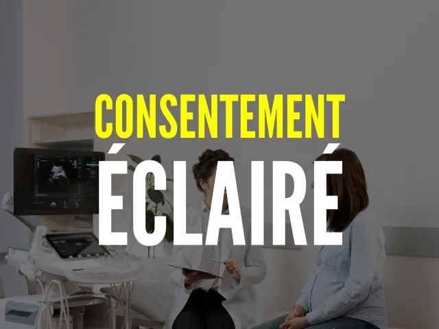 Le consentement éclairé : est-ce nécessaire ?