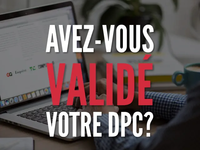 Votre DPC : êtes-vous sûr.e de l’avoir validé ?