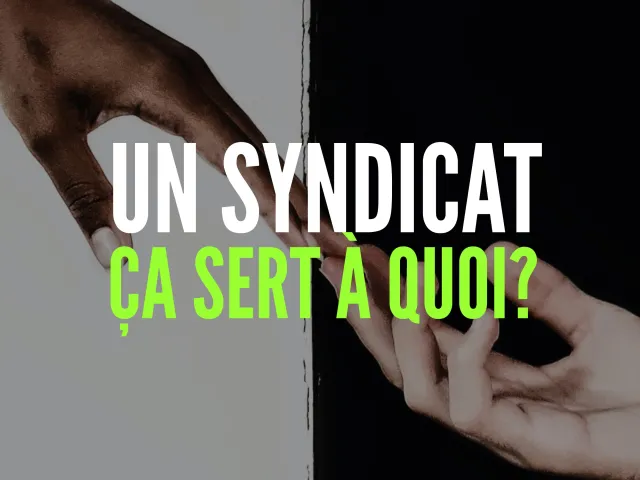 Un syndicat, à quoi ça sert ?
