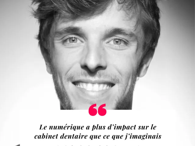 INTERVIEW : Le numérique a plus d’impact sur le cabinet dentaire que ce que j’imaginais