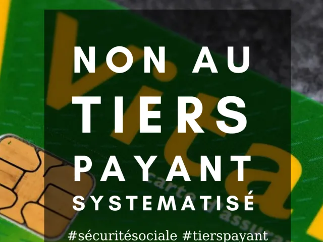 Non au tiers payant systématisé !