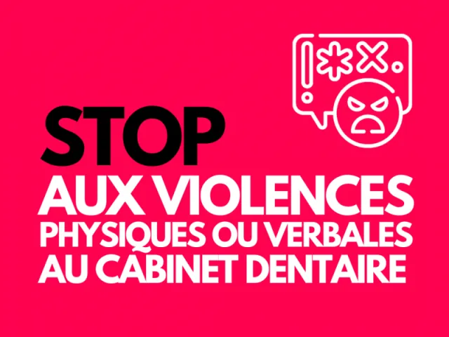 Violences au cabinet dentaire : y en a marre !