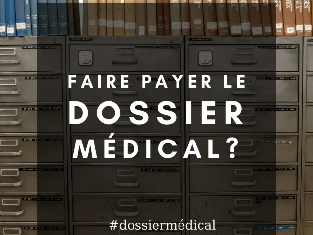 Délivrance du dossier médical au patient : peut-on demander des frais ? 