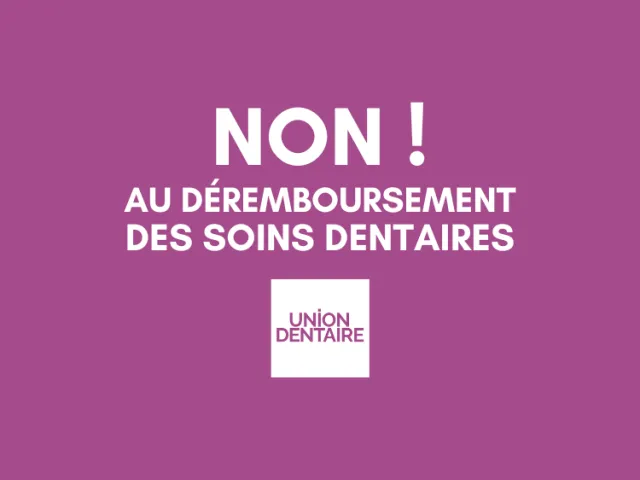 NON AU DÉREMBOURSEMENT DES SOINS DENTAIRES !