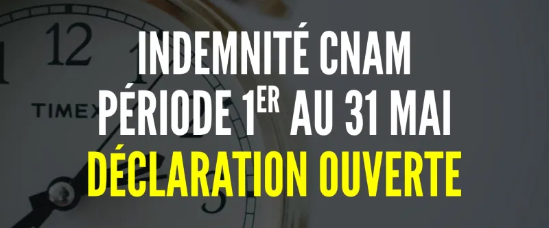 Ouverture déclaration de l'indemnité CNAM (période mai 2020)