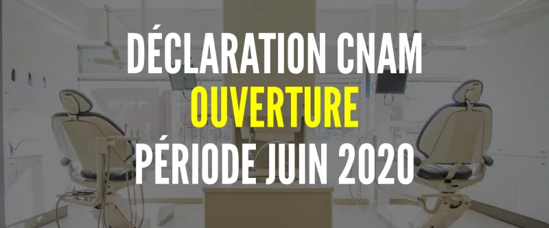 Ouverture de la déclaration CNAM pour la période juin 2020