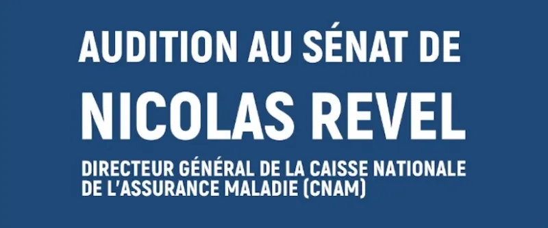 Audition de Nicolas Revel, Directeur Général de la CNAM, au Sénat le 15/04/2020